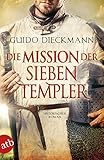  Die Mission der sieben Templer: Historischer Roman (Die Templer-Saga 3)