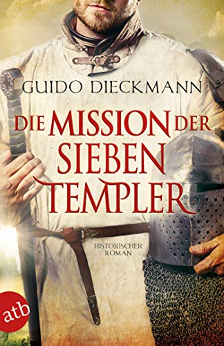 Die Mission Der Sieben Templer Historischer Roman Die Templer Saga 3 Ebook Dieckmann Guido Amazon De Kindle Shop