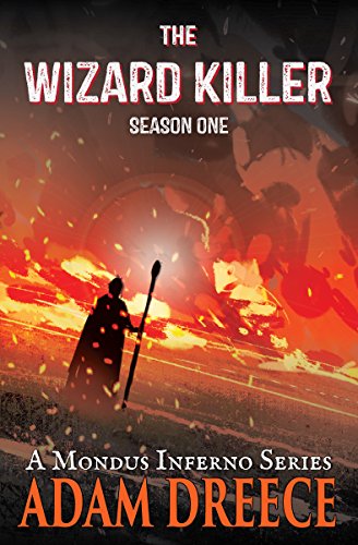 The Wizard Killer - Season One: A Post Apocalyptic Fantasy Serial