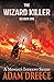 The Wizard Killer - Season One: A Post-Apocalyptic Fantasy Serial