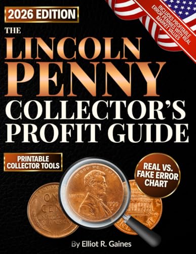 The Lincoln Penny Collector’s Profit Guide: A Step-by-Step, Image-Rich Guide to Spotting Rare Minting Errors, Avoiding Fakes, and Organizing a Profitable Coin Collection Without Expensive Tools image 2