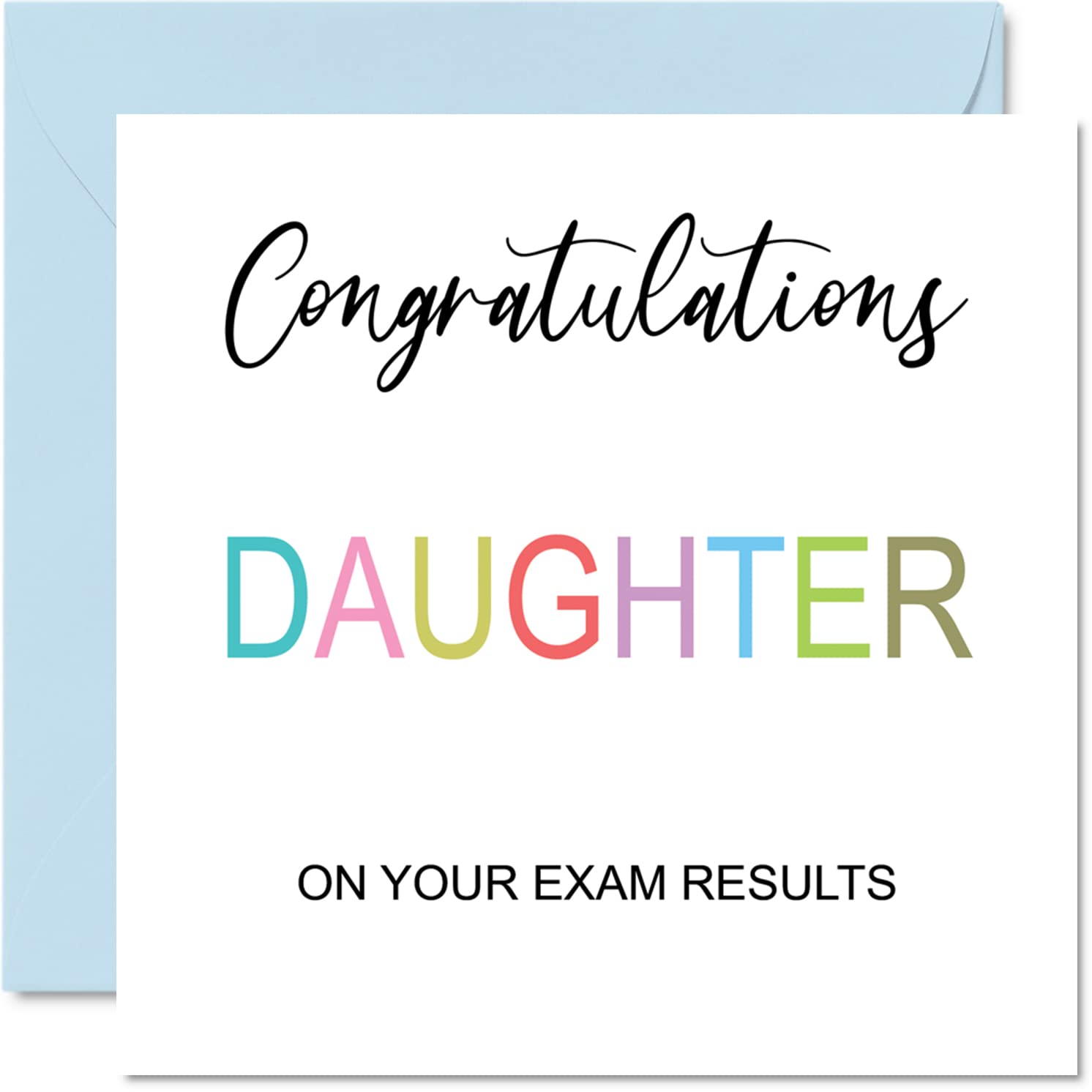 Congratulations Daughter Cards - On Your Exams - Proud of You Card Congrats Graduation Degree Exam Results School College Exams GCSE A Level Uni, 145mm Well Done Greeting Cards