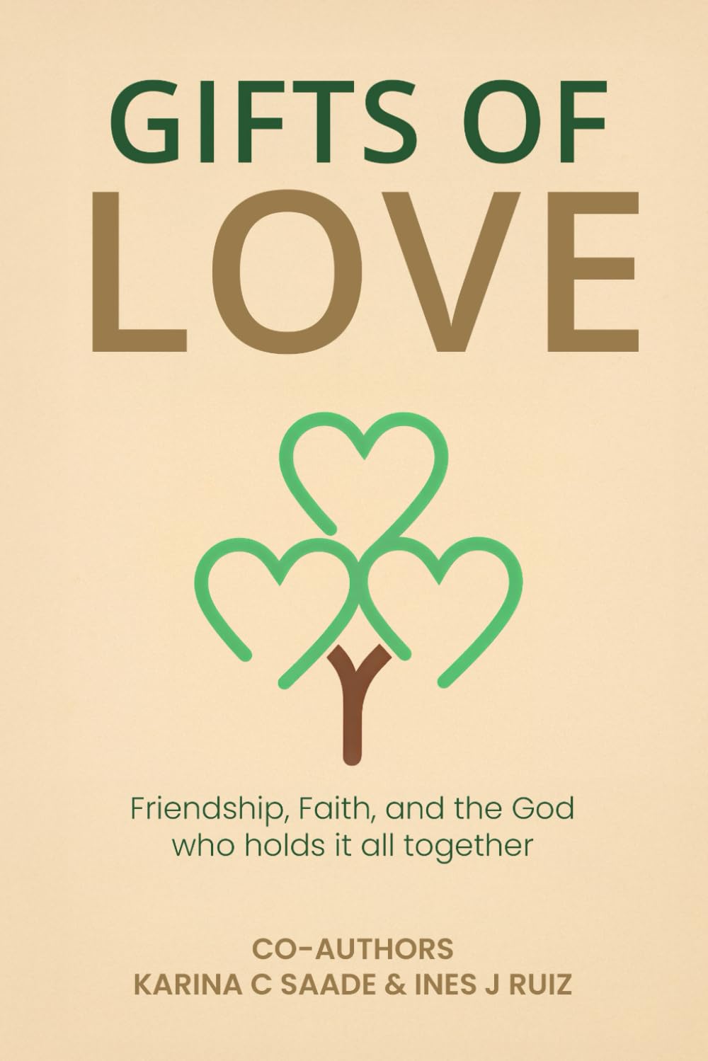 Gifts of Love: Friendship, Faith and the God who holds it all together