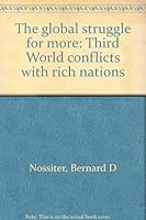 The global struggle for more: Third World conflicts with rich nations 0064358518 Book Cover