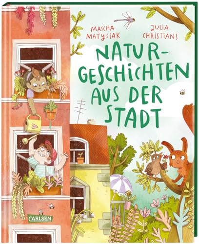 Naturgeschichten aus der Stadt: Kleine Abenteuer zum Vorlesen für Stadtkinder ab 4 Jahren, die die Umwelt lieben