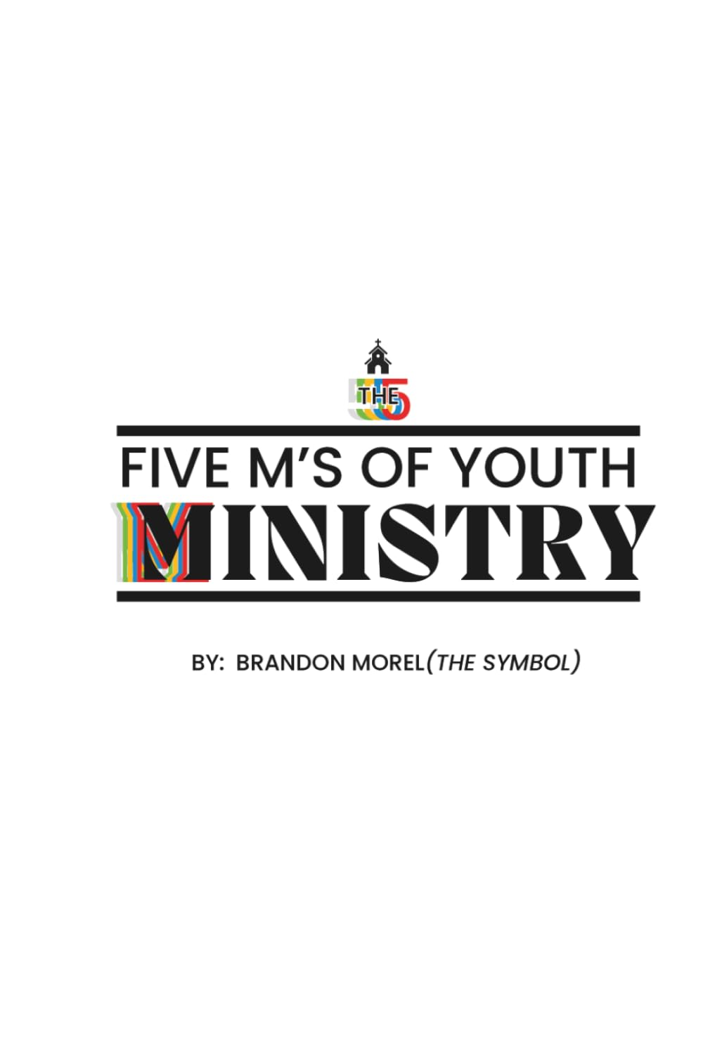 The 5 M's of Youth Ministry