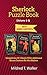 Sherlock Puzzle Book (Volume 1-3): Compilation Of 3 Books With Additional Bonus Contents By Mrs Hudson (Mildred's Sherlock Puzzle Book Series) (English Edition)