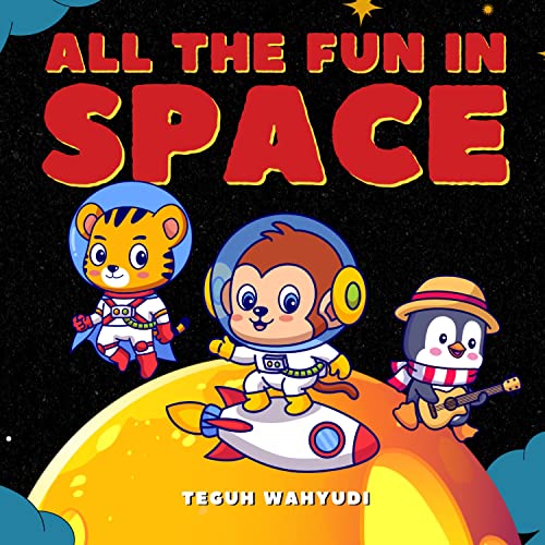All the Fun in Space: Simple Story About Astronaut Animals for Kids Ages 3-5