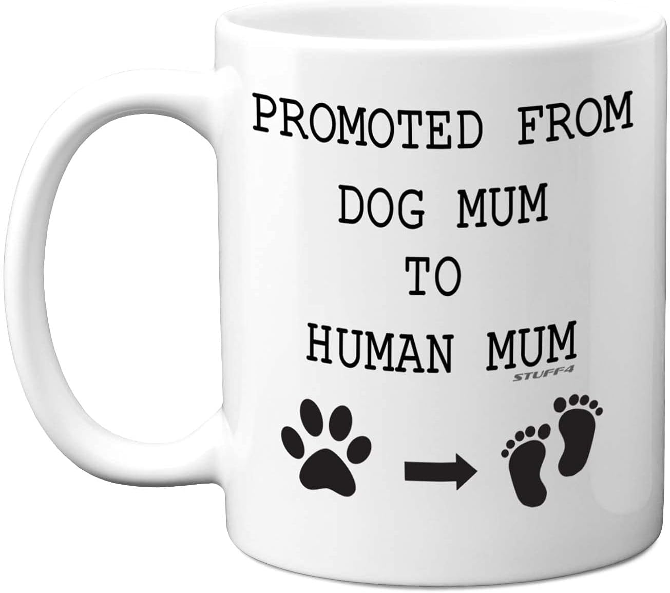 Stuff4 Promoted from Dog Mum to Human Mum Mug, 11oz Ceramic Dishwasher Safe Premium Mugs, Baby Shower Gifts for Mum, New Mum Gifts, New Parents Gifts, Mum to be Gifts, New Mum Present
