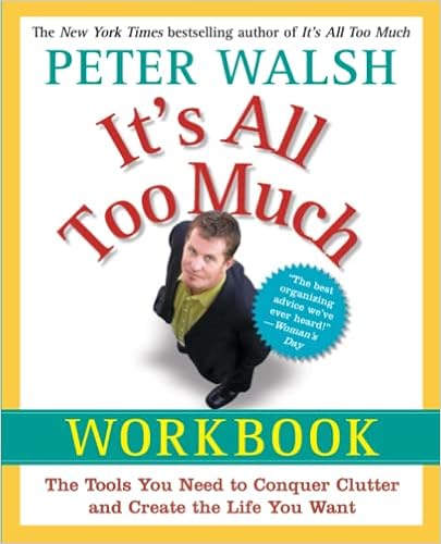 It's All Too Much Workbook: The Tools You Need to Conquer Clutter and Create the Life You Want book cover