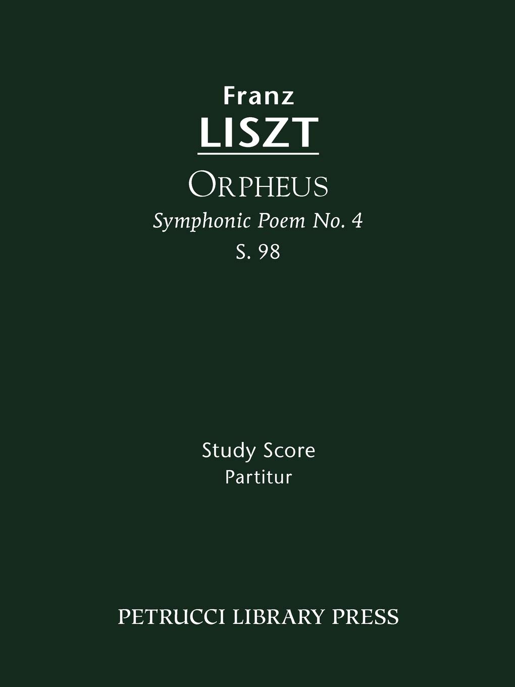 Orpheus (Symphonic Poem No.4), S.98: Study score (Franz Liszt - Symphonic Poems)