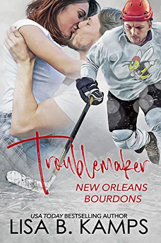 Troublemaker (New Orleans Bourdons Book 2)