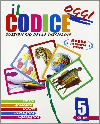 Il codice oggi. Sussidiario delle discipline. Per la 5ª classe elementare. Con espansione online