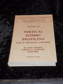 Hardcover Vertical Seismic Profiling, Part B: Advanced Concepts (Handbook of Geophysical Exploration) Book