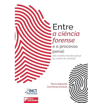 Capa do livro Entre a Ciência Forense e o Processo Penal: um Modelo Interdisciplinar da Cadeia de Custódia