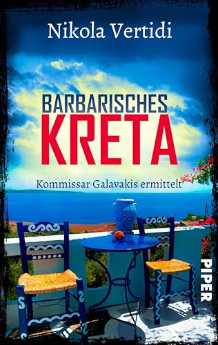 Barbarisches Kreta: Kommissar Galavakis ermittelt | Ein Griechenland-Krimi zum Wegträumen (Griechenland-Krimis 7