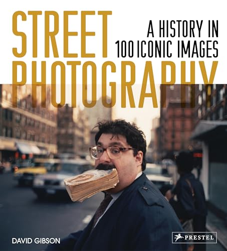 Street Photography: A History in 100 Iconic Images