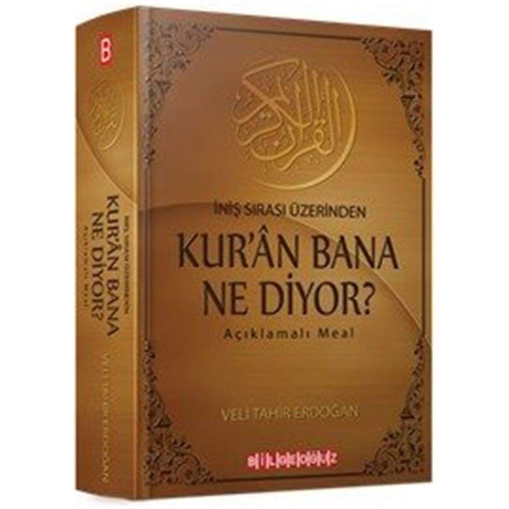 Kur'an Bana Ne Diyor?-İniş Sırası Üzerinden: Açıklamalı Meal