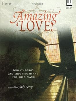 Paperback Amazing Love!: Today's Songs and Enduring Hymns for Solo Piano Book