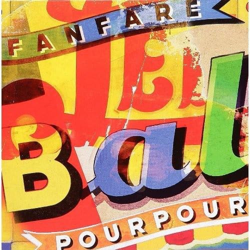 Le Bal [Audio CD] Fanfare Pourpour; Roy H bler; Pierre Emmanuel Poizat; Luc Proulx; St phane M nard; Martin Desranleau; Suzanne Babin; Claude Vendette; Jean Derome and N mo Venba