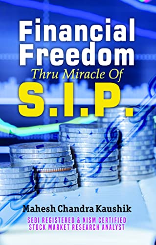 Financial Freedom Through SIP: Master Wealth Creation with Mutual Funds, Long-Term Growth, and Financial Success
