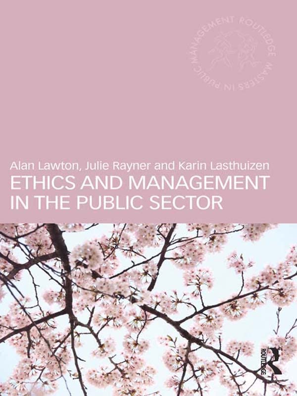 Ethics and Management in the Public Sector (Routledge Masters in Public Management)