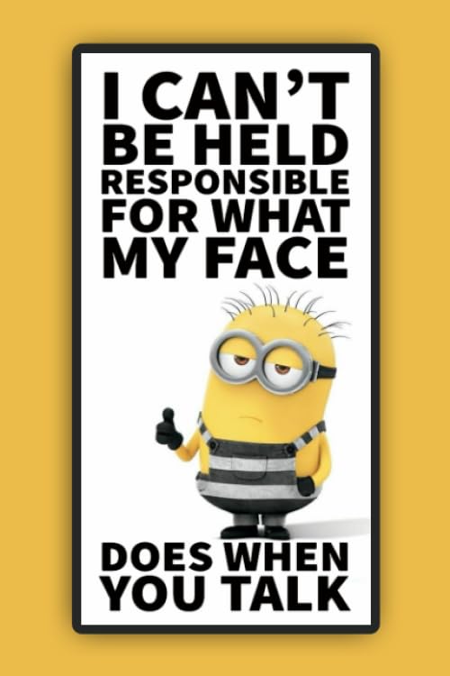 I Can Not be Held Responsible for what my Face Does when you Talk: Lined Notebook , 6 x 9, 110 pages