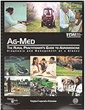 Ag-med: The rural practitioner's guide to agromedicine : diagnosis and management at a glance
