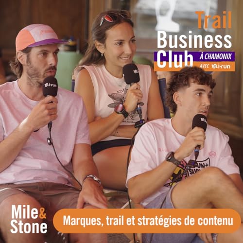 Marques, trail et stratégies de contenu avec Marie Goncalves, Eddy Ferhi & Enzo Besson [Hors série à Chamonix avec i-Run.fr]