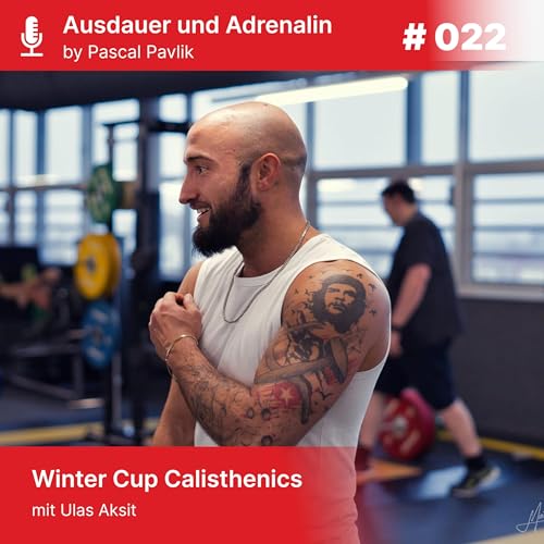 A&A #022 + Ulas Aksit: Winter Cup Calisthenics