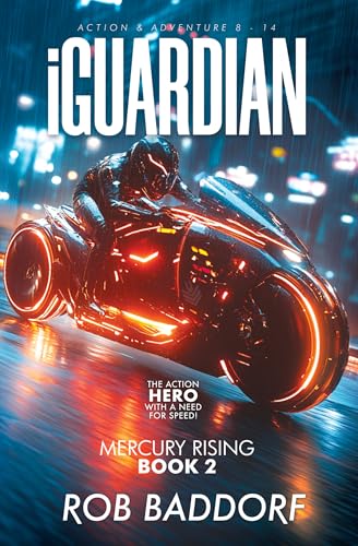 iGuardian, Mercury Rising (Book 2): Action & Adventure: The Action Hero with a Need for Speed!