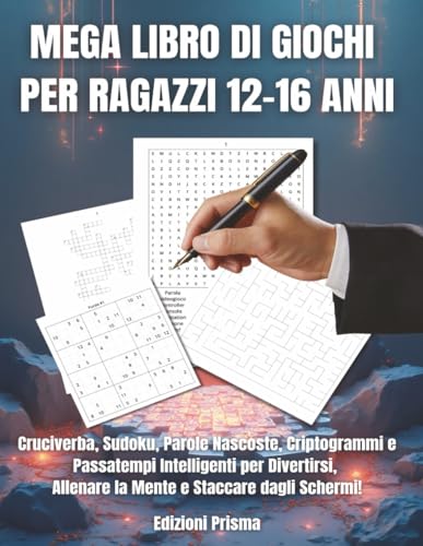  Mega libro di giochi per ragazzi 12-16 anni: Cruciverba, Sudoku, Parole Nascoste, Criptogrammi e tanti altri puzzle per divertirsi e allenare la mente!
