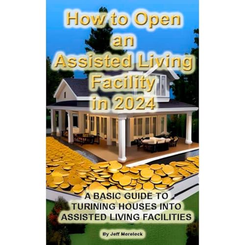 HOW TO OPEN AN ASSISTED LIVING FACILITY IN 2024 by Jeffrey Morelock episode artwork