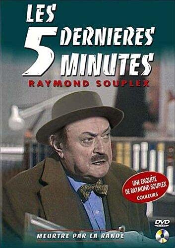LES 5 DERNIERES MINUTES, R. SOUPLEX : MEURTRE PAR LA BANDE