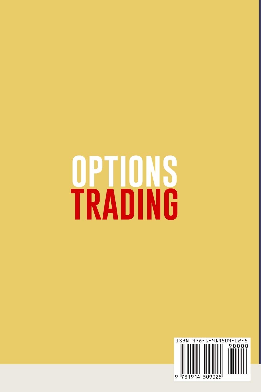 Options Trading: Options Trading Crash Course + Options And Day Trading. Start Investing In Otions, Stocks And Futures Like An Expert Trader