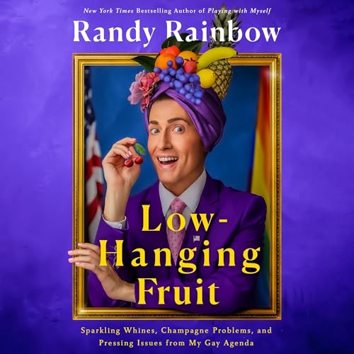 Listen to Low-Hanging Fruit by Randy Rainbow episode artwork