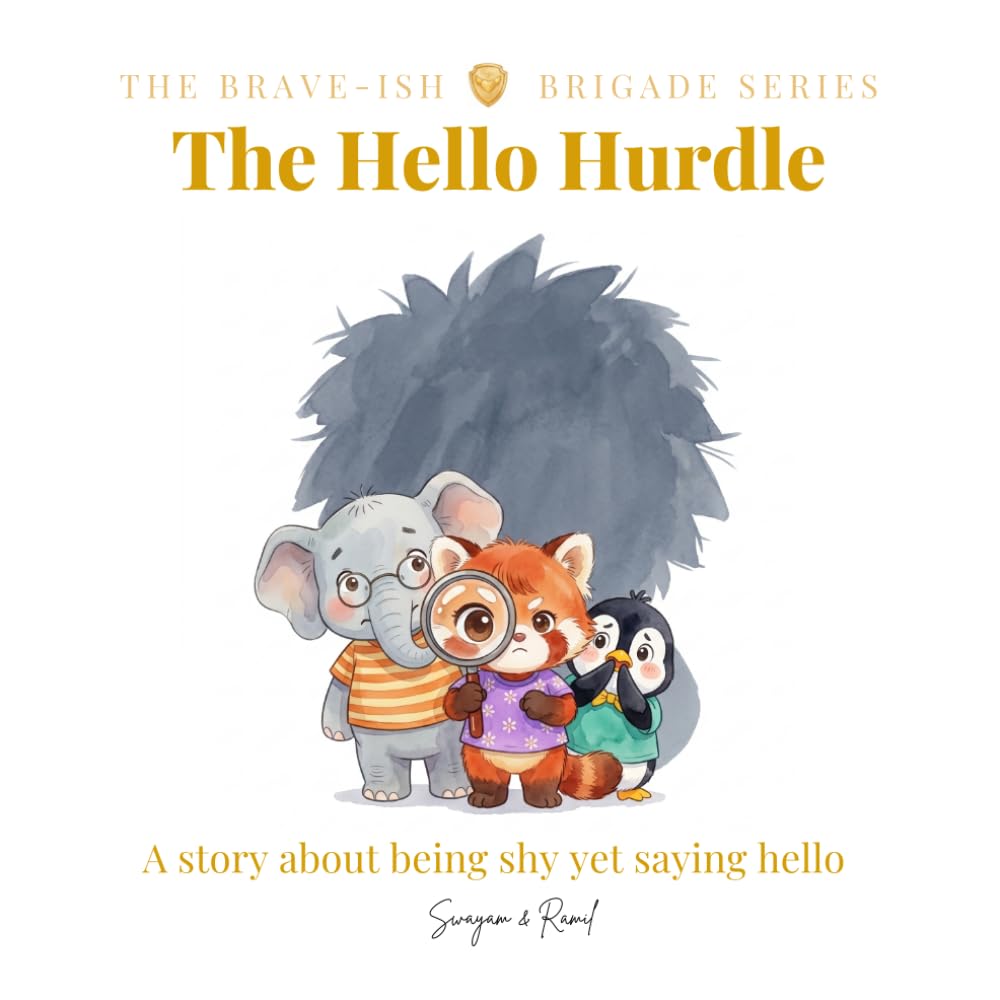 The Hello Hurdle: A story about being shy, yet finding the courage to say hello and making friends (The Brave-ish Brigade Series)