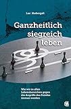  Ganzheitlich siegreich leben: Wie wir in allen Lebensbereichen gegen die Angriffe des Feindes immun werden