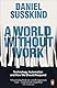 A World Without Work: Technology, Automation and How We Should Respond