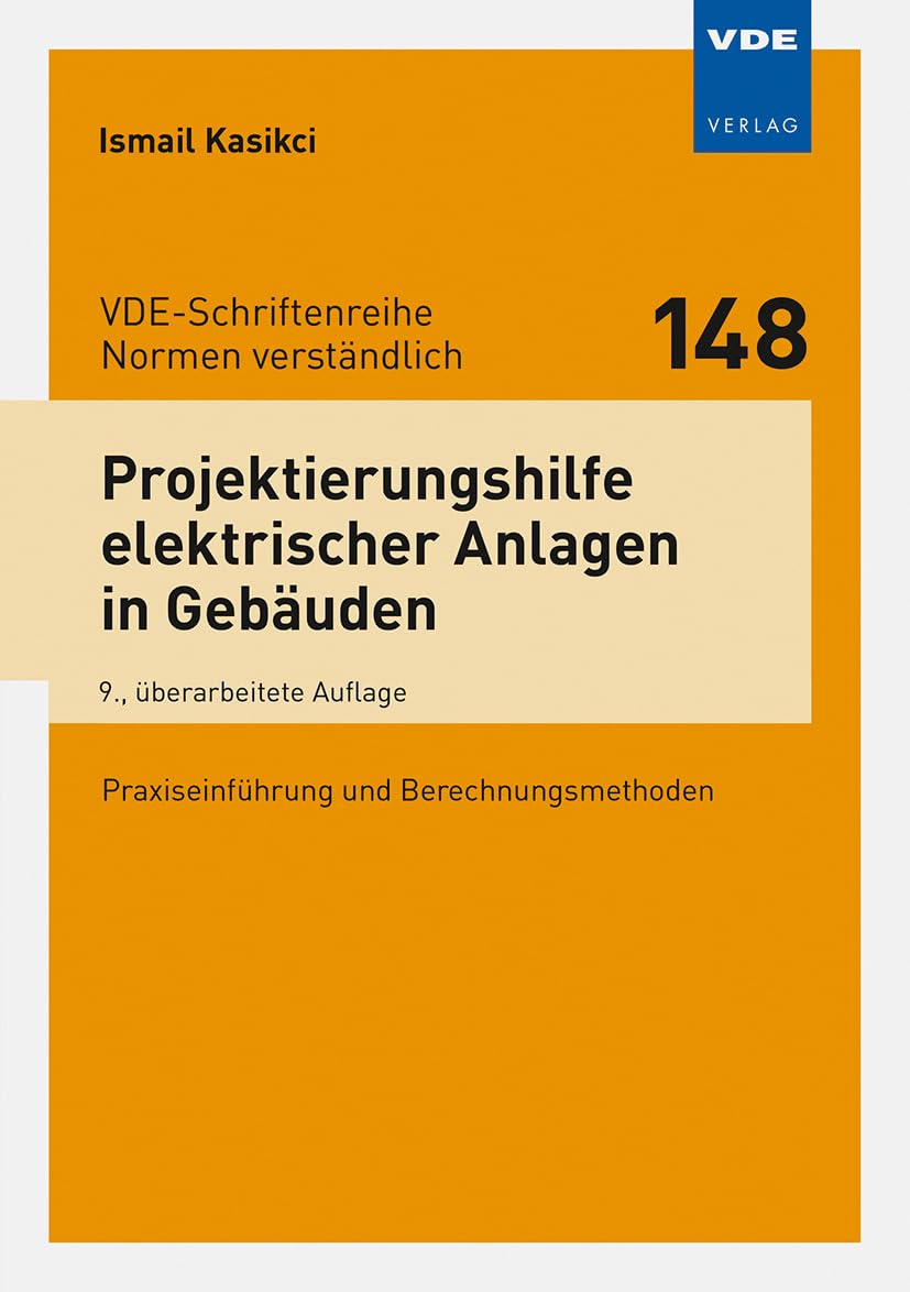 Projektierungshilfe elektrischer Anlagen in Gebäuden: Praxiseinführung und Berechnungsmethoden (VDE-Schriftenreihe – Normen verständlich Bd. 148)