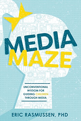Media Maze: Unconventional Wisdom for Guiding Children Through Media (English Edition)