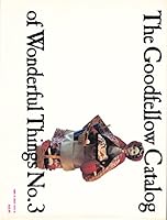 The Goodfellow Catalog of Wonderful Things Number Three: A Mail Order Treasury of America's Finest Crafts 0801973716 Book Cover