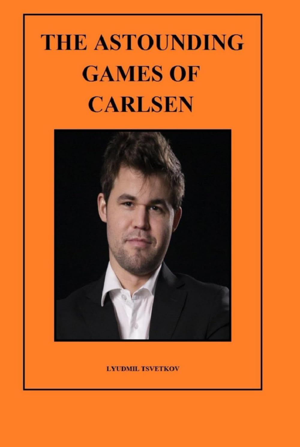 The Astounding Games of Carlsen      Hardcover – December 13, 2025