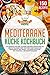 Produktbild Mediterrane Küche Kochbuch: 150 Rezepte für eine leckere gesunde Ernährung mit der Mittelmeer-Diät. Von Fisch und Fleisch bis vegetarisch und vegan - Italienische Küche bis Marokko + Nährwertangaben