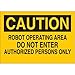 Brady 73472, 14"x20" B-120 Caution Robot Operating Area Do Not Enter Authorized. Sign, Pack of 5 pcs