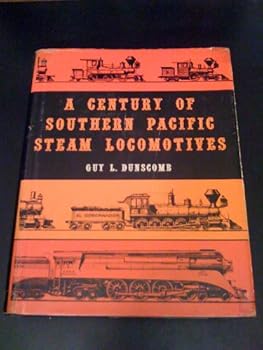 Hardcover A Century of Southern Pacific Steam Locomotives Book