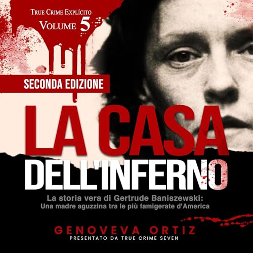 『La casa dell'inferno: La storia vera di Gertrude Baniszewski』のカバーアート