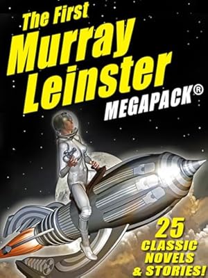 Book cover The First Murray Leinster MEGAPACK ®