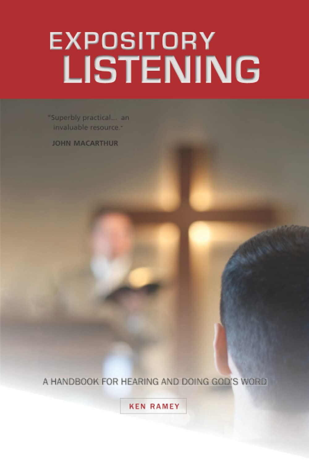 Expository Listening: A Practical Handbook for Hearing and Doing God's Word