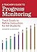 A Teachers Guide to Progress Monitoring: Track Goals to Refine Instruction for All Students